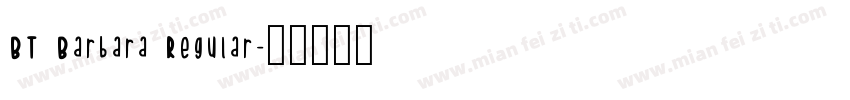 BT Barbara Regular字体转换